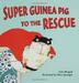 Cover art for SUPER GUINEA PIG TO THE RESCUE