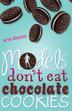 Cover art for MODELS DON’T EAT CHOCOLATE COOKIES
