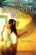 Cover art for THE GIRL WITH BORROWED WINGS
