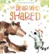 Cover art for THE BEAR WHO SHARED