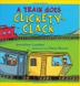 Cover art for A TRAIN GOES CLICKETY-CLACK