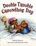 Cover art for DOUBLE TROUBLE GROUNDHOG DAY