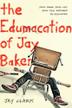 Cover art for THE EDUMACATION OF JAY BAKER