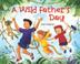 Cover art for A WILD FATHER’S DAY