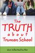 Cover art for THE TRUTH ABOUT TRUMAN SCHOOL