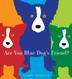 Cover art for ARE YOU BLUE DOG’S FRIEND?