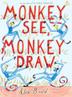 Cover art for MONKEY SEE, MONKEY DRAW