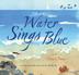 Cover art for WATER SINGS BLUE