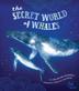 Cover art for THE SECRET WORLD OF WHALES