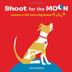 Cover art for SHOOT FOR THE MOON