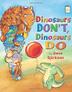 Cover art for DINOSAURS DON'T, DINOSAURS DO
