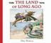 Cover art for THE LAND OF LONG AGO
