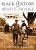 Cover art for THE BLACK HISTORY OF THE WHITE HOUSE