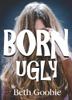 Cover art for BORN UGLY
