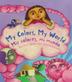 Cover art for MY COLORS, MY WORLD/MIS COLORES, MI MUNDO