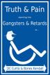 Cover art for TRUTH & PAIN STARRING THE GANGSTERS & RETARDS IN...THE MYSTIQUE-CAL PERSON-A OF MC CRIPPLE CRIP
