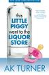 Cover art for THIS LITTLE PIGGY WENT TO THE LIQUOR STORE