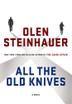 ALL THE OLD KNIVES by Olen Steinhauer