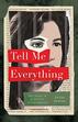 TELL ME EVERYTHING