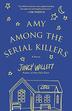 AMY AMONG THE SERIAL KILLERS