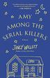 AMY AMONG THE SERIAL KILLERS