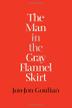 Cover art for THE MAN IN THE GRAY FLANNEL SKIRT