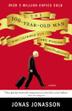Cover art for THE 100-YEAR-OLD MAN WHO CLIMBED OUT THE WINDOW AND DISAPPEARED