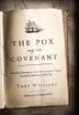 Cover art for THE POX AND THE COVENANT