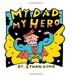Cover art for MY DAD, MY HERO