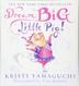 Cover art for DREAM BIG LITTLE PIG!