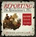 Cover art for REPORTING THE REVOLUTIONARY WAR