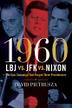 Cover art for 1960: LBJ VS. JFK VS. NIXON
