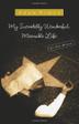 Cover art for MY INCREDIBLY WONDERFUL, MISERABLE LIFE