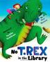 Cover art for NO T. REX IN THE LIBRARY