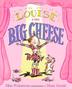 Cover art for LOUISE THE BIG CHEESE