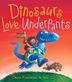 Cover art for DINOSAURS LOVE UNDERPANTS