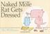 Cover art for NAKED MOLE RAT GETS DRESSED