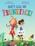 Cover art for DON'T CALL ME PRUNEFACE!