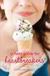 Cover art for A FIELD GUIDE FOR HEARTBREAKERS