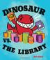Cover art for DINOSAUR VS. THE LIBRARY