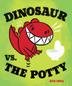 Cover art for DINOSAUR VS. THE POTTY