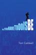 Cover art for ALL YOU HAVE TO DO IS BE:
