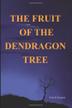 Cover art for THE FRUIT OF THE DENDRAGON TREE