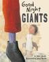 Cover art for GOOD NIGHT GIANTS