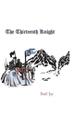 Cover art for THE THIRTEENTH KNIGHT