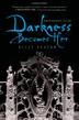 Cover art for DARKNESS BECOMES HER