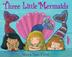 Cover art for THREE LITTLE MERMAIDS