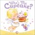 Cover art for WHO'S MY CUPCAKE?
