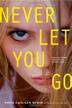 Cover art for NEVER LET YOU GO