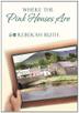 Cover art for WHERE THE PINK HOUSES ARE